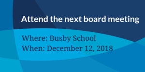 attend the next board meeting Dec 12 2018 at Busby School