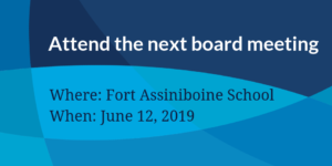 Attend the June 12 Board MEeting at Fort Assiniboine School