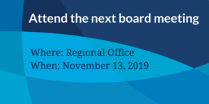 Attend the Next board meeting Nov 13 at Regional Office
