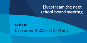 Livestream the December 9th school board meeting starting at 9 am
