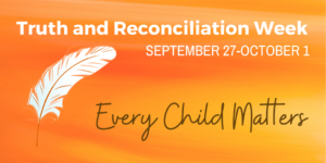 Truth and Reconciliation Week Sept 27 to Oct 1 Every Child Matters white feather
